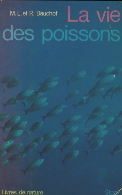 Livrenpoche : La vie des poissons - R. Bauchot - Livre