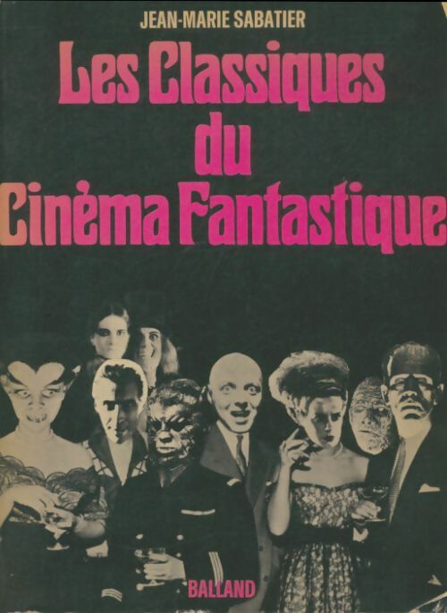 Livrenpoche : Les classiques du cinéma fantastique - Jean-Marie Sabatier - Livre