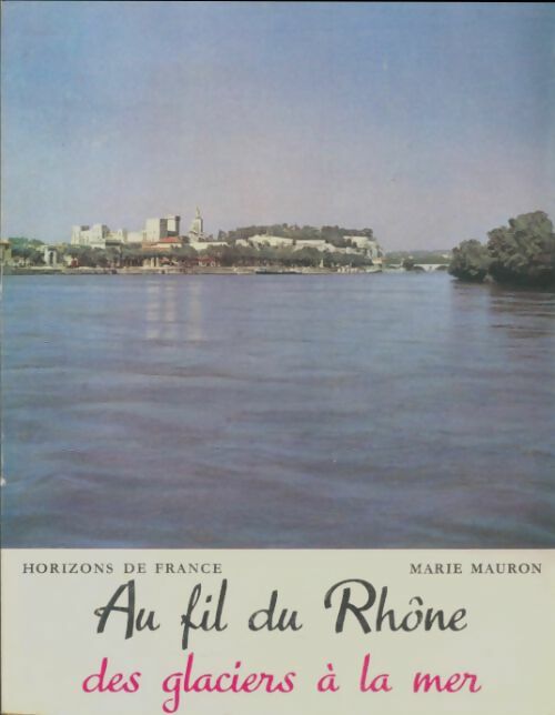 Livrenpoche : Au fil du Rhone - Marie Mauron - Livre