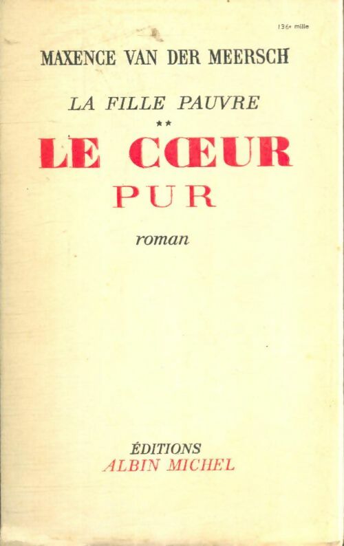 Livrenpoche : La fille pauvre Tome II : Le coeur pur - Maxence Van der Meersch - Livre