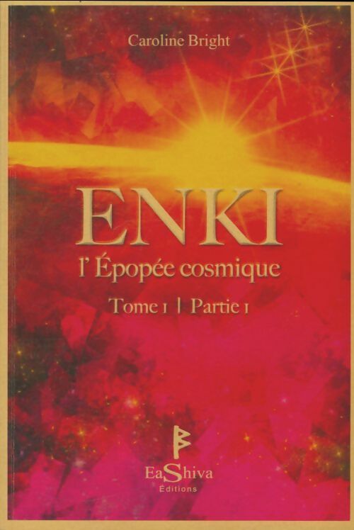 Livrenpoche : Enki l'épopée fantastique Tome I partie I - Caroline Bright - Livre