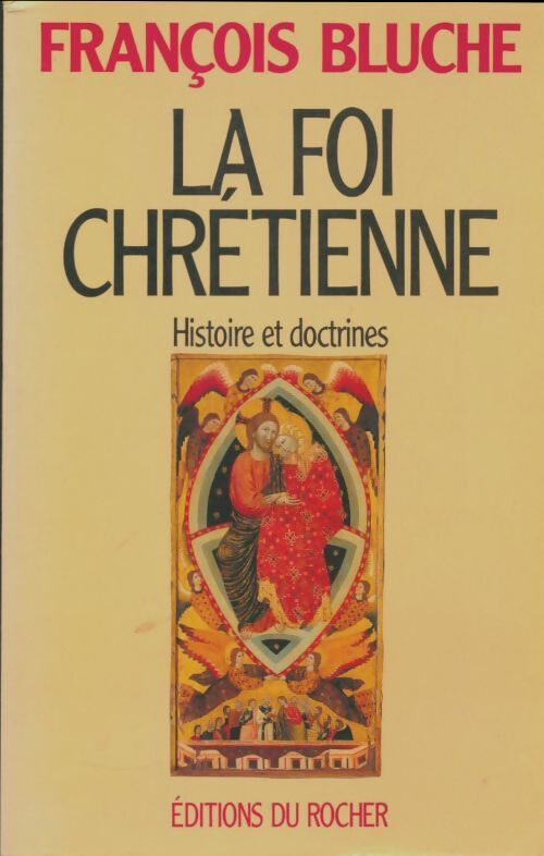 Livrenpoche : La foi chrétienne - François Bluche - Livre