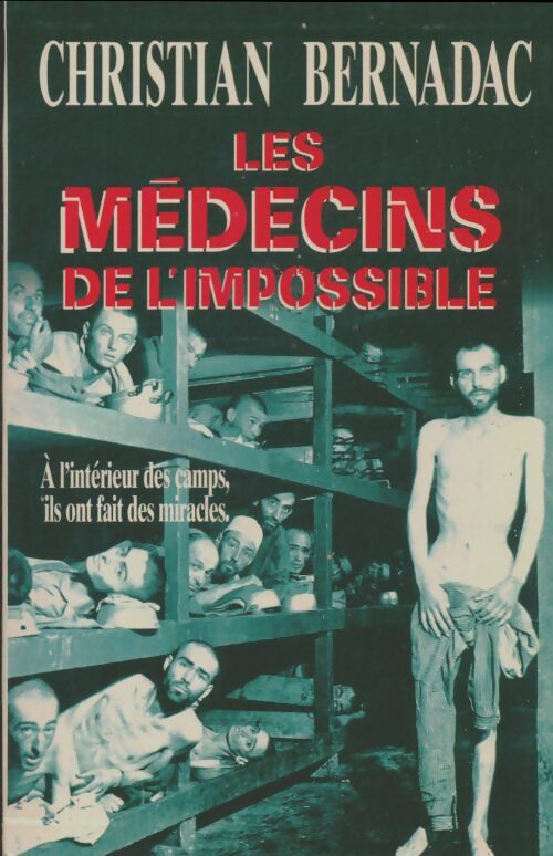 Livrenpoche : Les médecins de l'impossible - Christian Bernadac - Livre