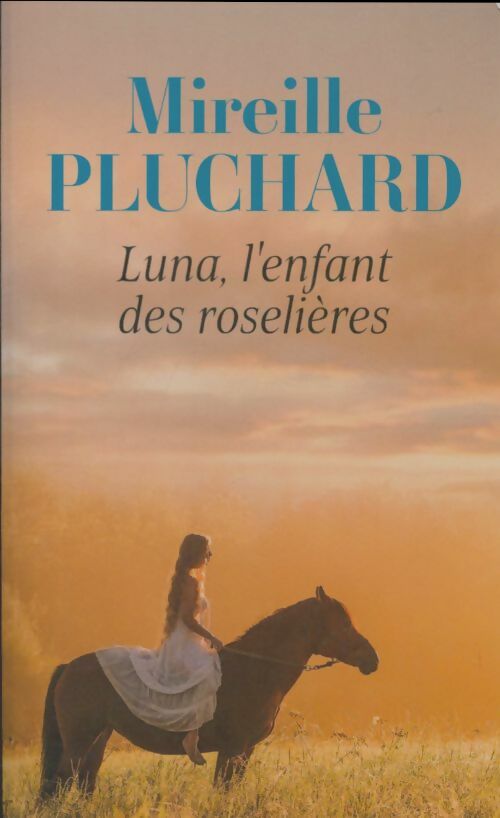 Livrenpoche : Luna, l'enfant des roselières - Mireille Pluchard - Livre