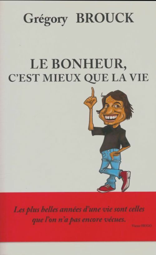 Livrenpoche : Le bonheur c'est mieux que la vie - Grégory Brouck - Livre