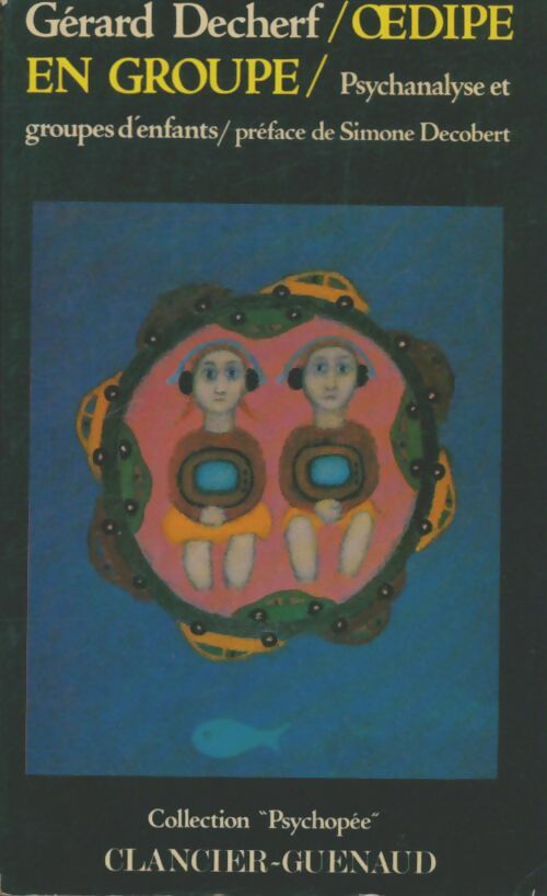 Livrenpoche : Oedipe en groupe. Psychanalyse et groupe d'enfants - Gérard Decherf - Livre