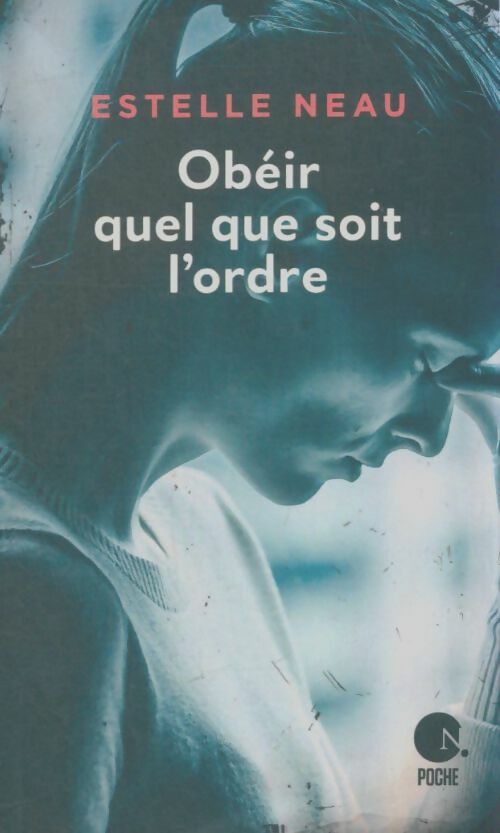 Livrenpoche : Obéir quel que soit l'ordre - Estelle Neau - Livre