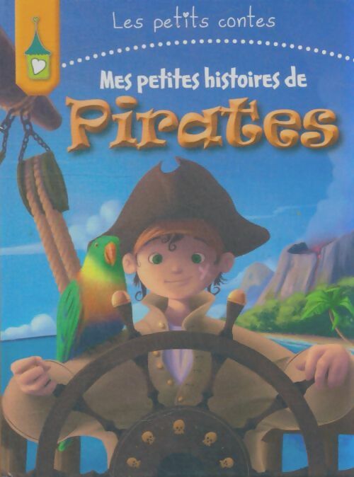 Livrenpoche : Mes petites histoires de pirates - Calouan - Livre