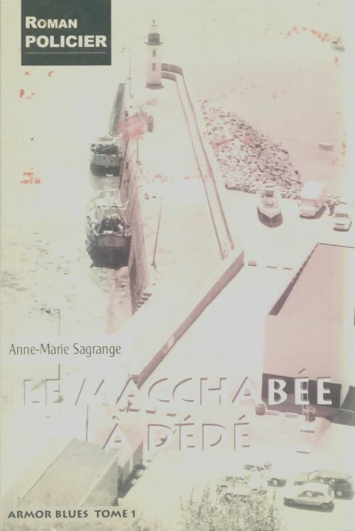 Livrenpoche : La macchabée à Dédé - Anne-Marie Sagrange - Livre