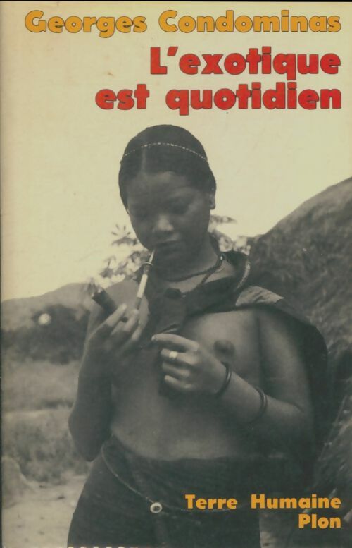 Livrenpoche : L'exotique est quotidien - Georges Condominas - Livre