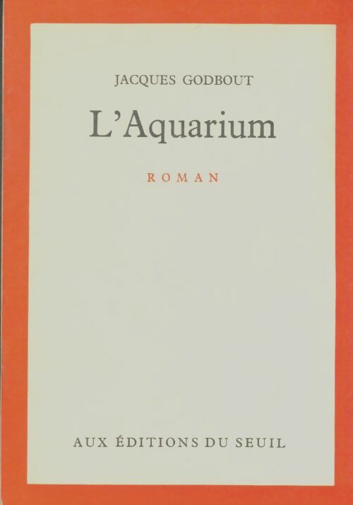 Livrenpoche : L'aquarium - Jacques Godbout - Livre