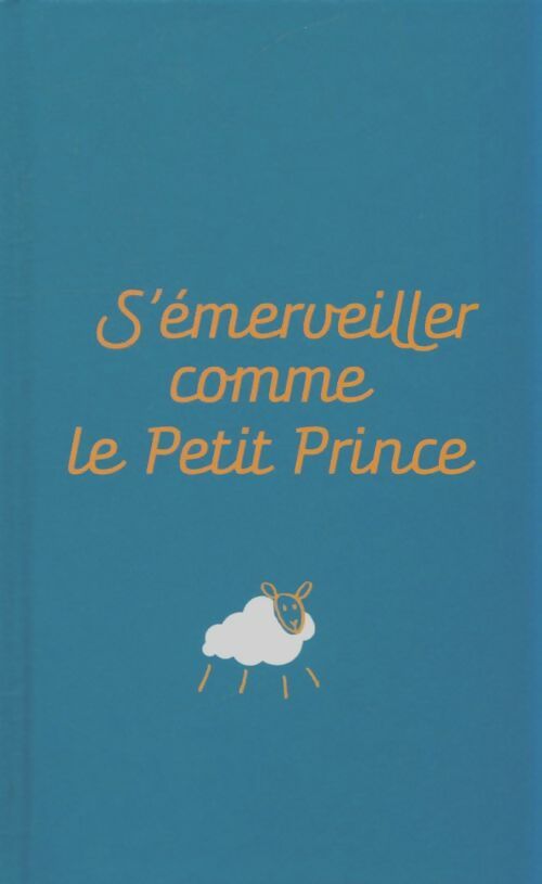 Livrenpoche : S'émerveiller comme le petit prince - Christine Michaud - Livre