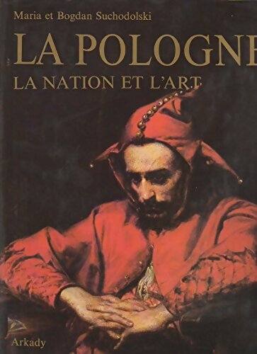 Livrenpoche : La Pologne : La nation et l'art - Bogdan Suchodolski - Livre