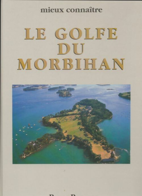 Livrenpoche : Mieux connaître le golfe du Morbihan - Bruno Bodard - Livre