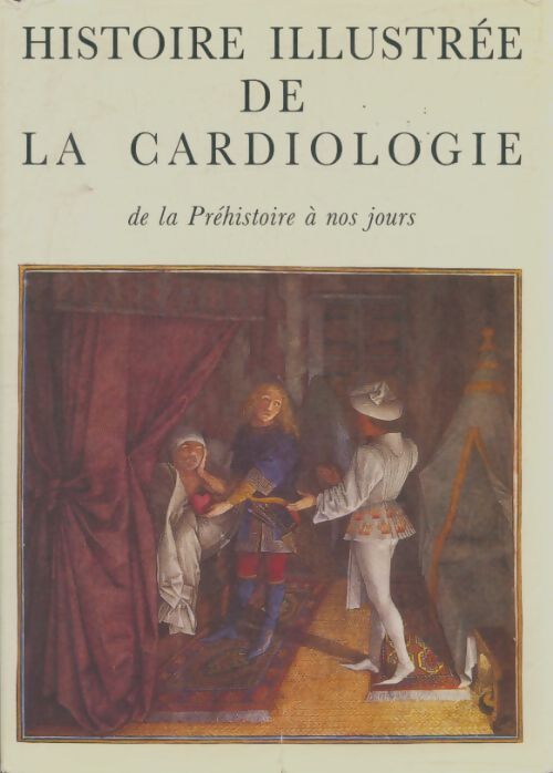 Livrenpoche : Histoire illustrée de la cardiologie - Dr Philippe Gorny - Livre