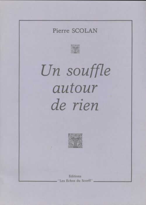 Livrenpoche : Un souffle autour de rien - Pierre Scolan - Livre