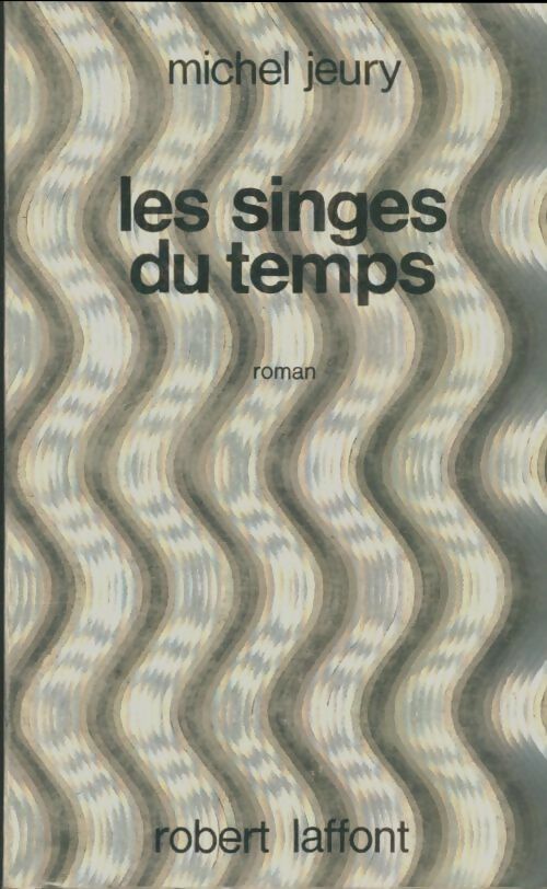 Livrenpoche : Les singes du temps - Michel Jeury - Livre