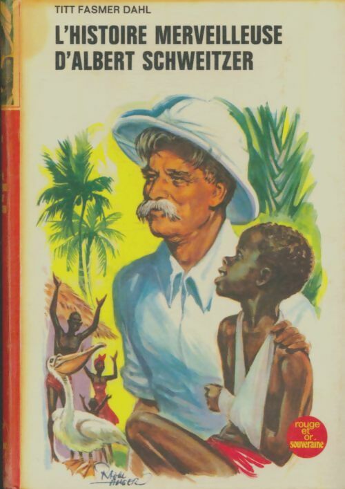 Livrenpoche : L'histoire merveilleuse d'Albert Schweitzer - Titt Fasmer Dahl - Livre
