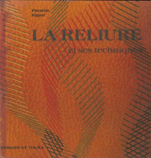 Livrenpoche : La reliure et ses techniques - Pierrette Rigaut - Livre
