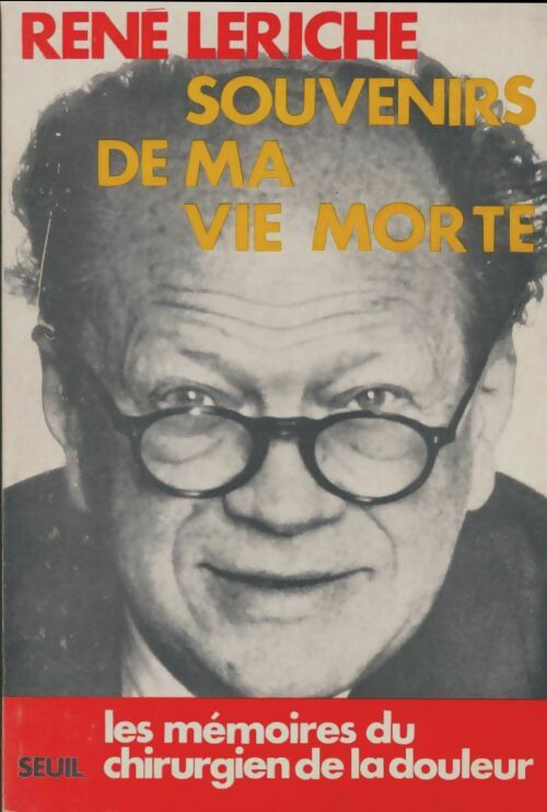 Livrenpoche : Souvenirs de ma vie morte - René Leriche - Livre