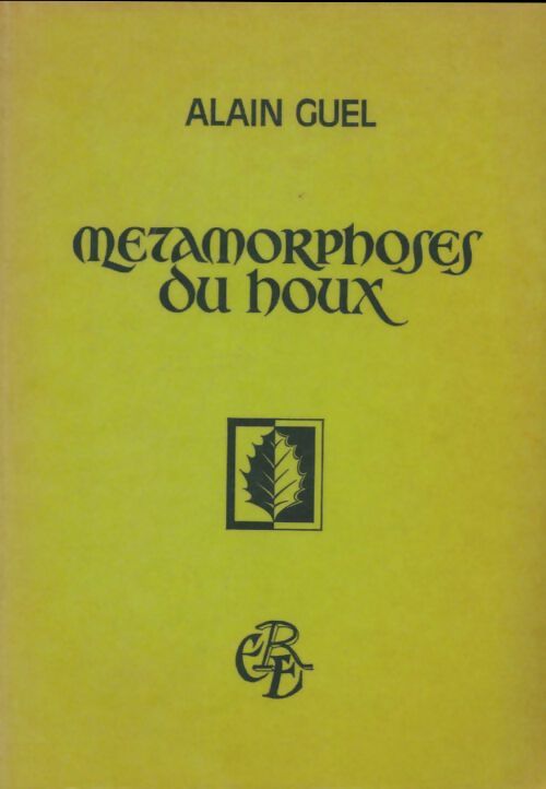 Livrenpoche : Metamorphoses du houx - Alain Guel - Livre