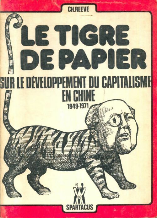 Livrenpoche : Le tigre de papier : Sur le développement du capitalisme en Chine - Charles Reeve - Livre