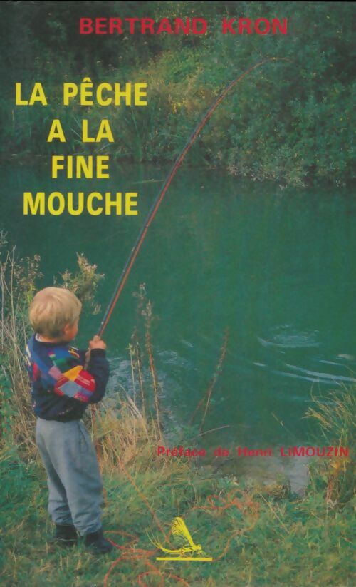 Livrenpoche : La pêche à la fine mouche  - Bertrand Kron - Livre