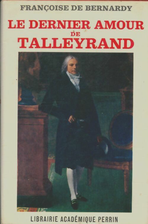 Livrenpoche : Le dernier amour de Talleyrand - Francoise De Bernardy - Livre