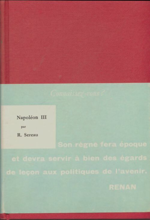 Livrenpoche : Connaissez-vous Napoléon III - Raymond Sereau - Livre