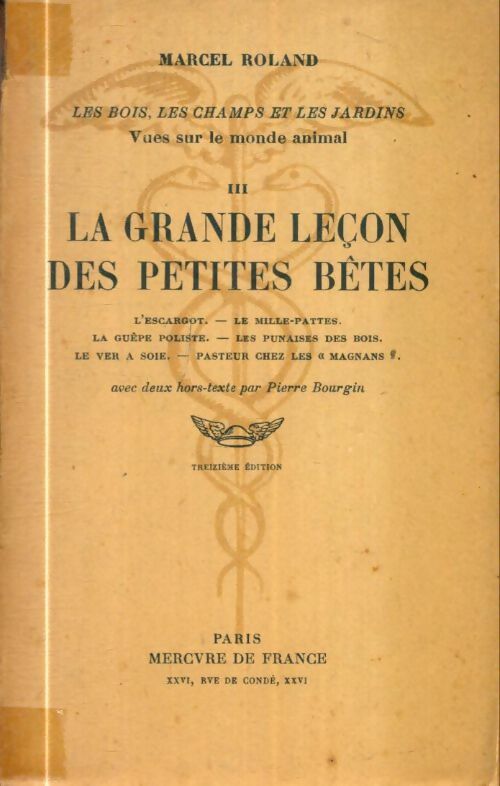 Livrenpoche : Les bois les champs et les jardins - vues sur le monde animal Tome III : La grande leçon des petites bêtes - Marcel Roland - Livre