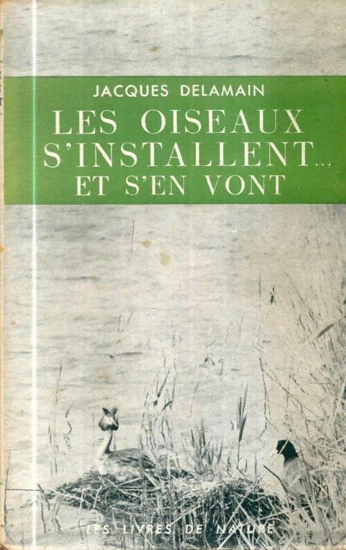 Livrenpoche : Les oiseaux s'installent...Et s'en vont - Jacques Delamain - Livre