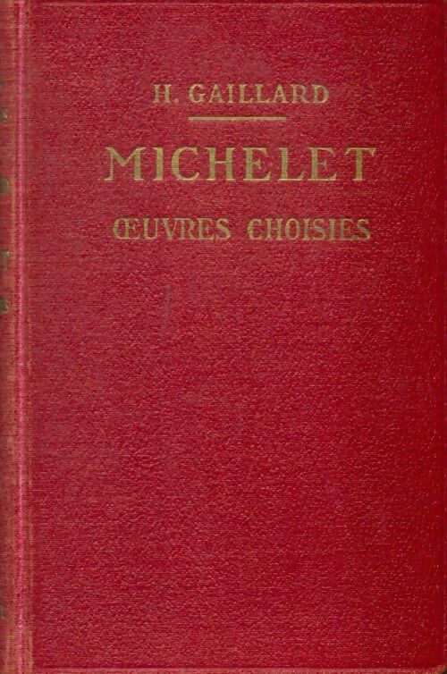 Livrenpoche : Jules Michelet, oeuvres choisies - Henri Gaillard - Livre