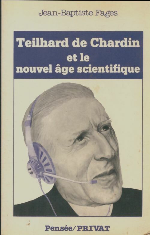 Livrenpoche : Teilhard de Chardin et le nouvel âge scientifique - Jean-Baptiste Fages - Livre