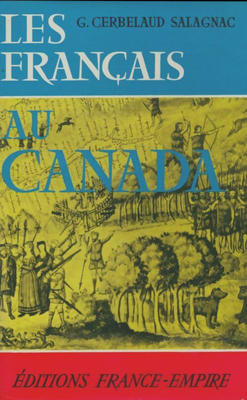 Livrenpoche : Les français au canada - Georges Cerbelaud-Salagnac - Livre