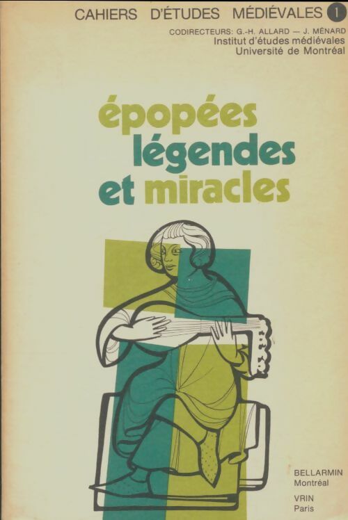 Livrenpoche : Cahiers d'etudes médiévales Tome I :Épopées, légendes et miracles. - Collectif - Livre