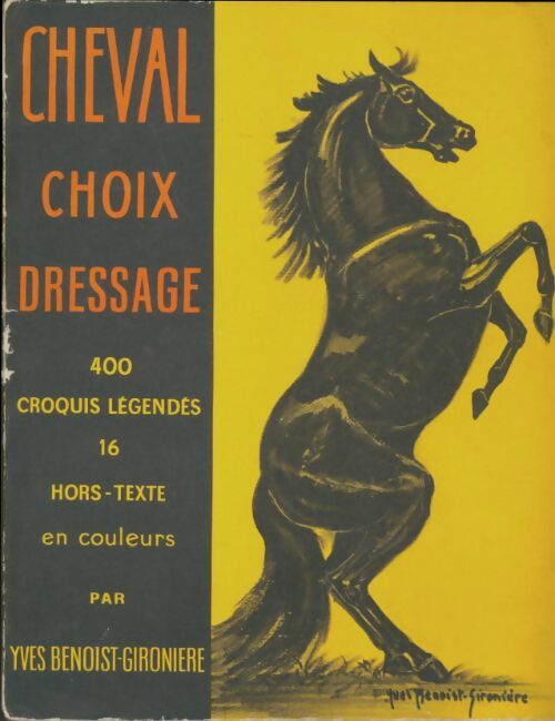 Livrenpoche : Cheval : Choix, dressage - Yves Benoist-Gironière - Livre