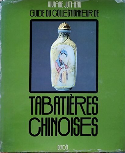 Livrenpoche : Guide du collectionneur de tabatières chinoises - Viviane Jutheau - Livre
