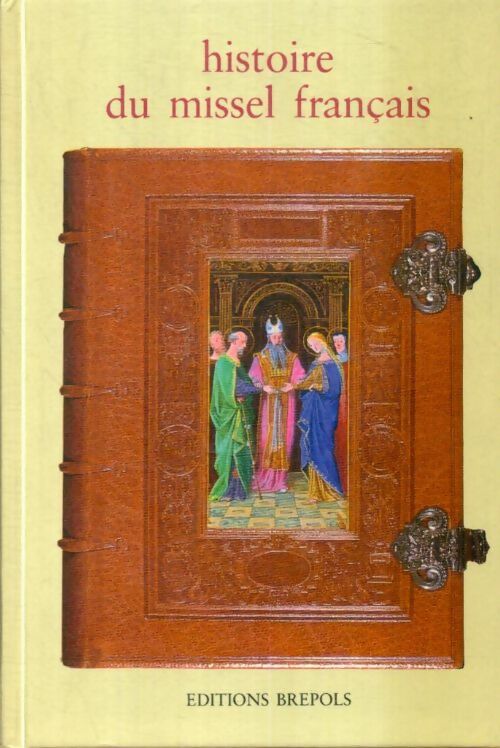 Livrenpoche : Histoire du missel français - Collectif - Livre