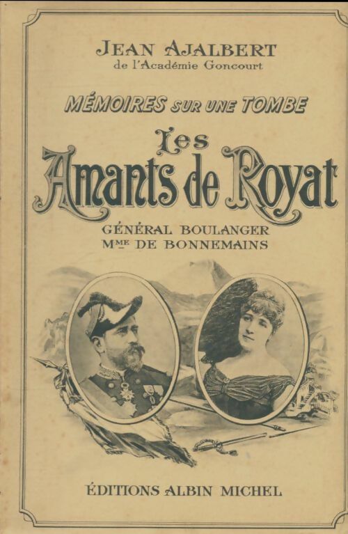 Livrenpoche : Mémoires sur une tombe : Les amants de Royat général Boulanger,Mme de Bonnemains - Jean Ajalbert - Livre