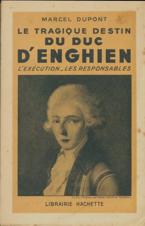 Livrenpoche : Le tragique destin du duc d'Enghien - Marcel Dupont - Livre