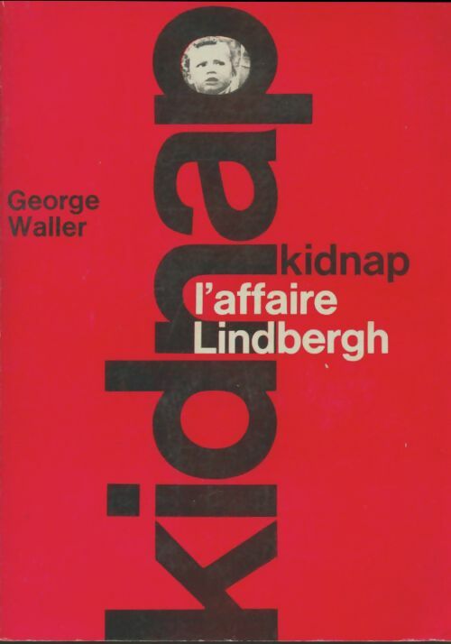 Livrenpoche : Kidnap. L'affaire Lindbergh - George Waller - Livre