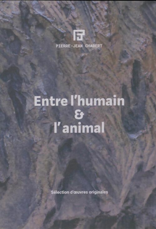 Livrenpoche : Entre l'humain & l'animal - Pierre-Jean Chabert - Livre