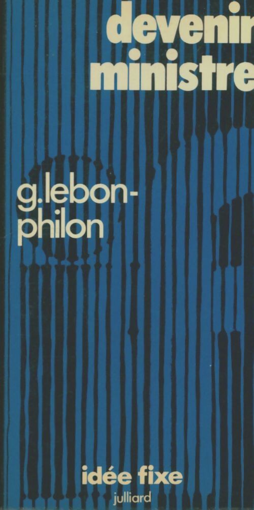 Livrenpoche : Devenir ministre - G. Lebon Philon - Livre