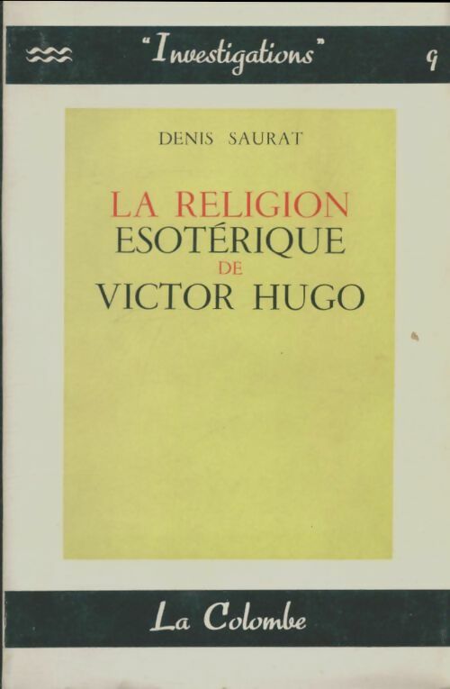 Livrenpoche : La religion ésotérique de Victor Hugo - Denis Saurat - Livre