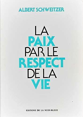 Livrenpoche : La paix par le respect de la vie - Albert Schweitzer - Livre