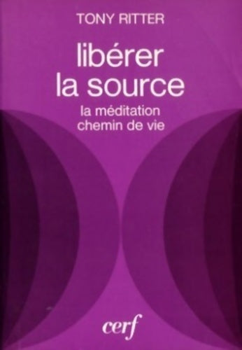 Livrenpoche : Libérer la source - Tony Ritter - Livre