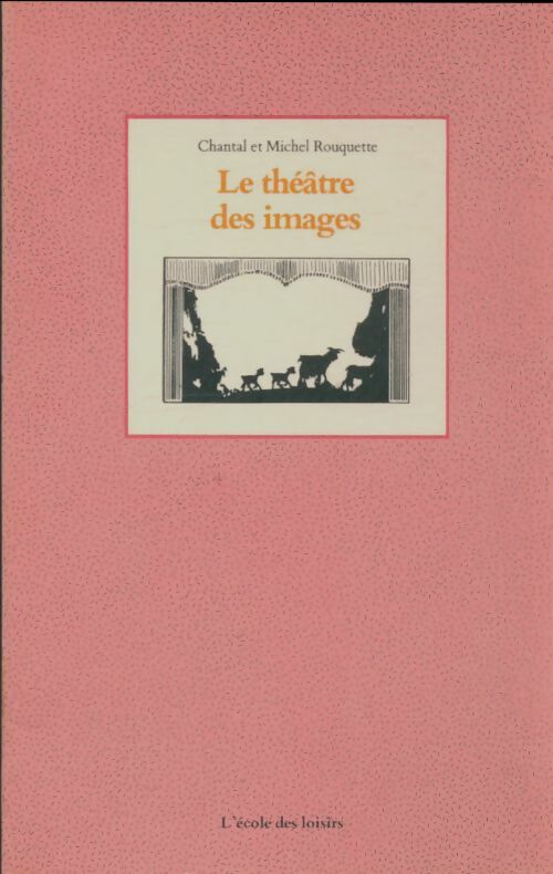 Livrenpoche : Le théâtre des images - Chantal Rouquette - Livre