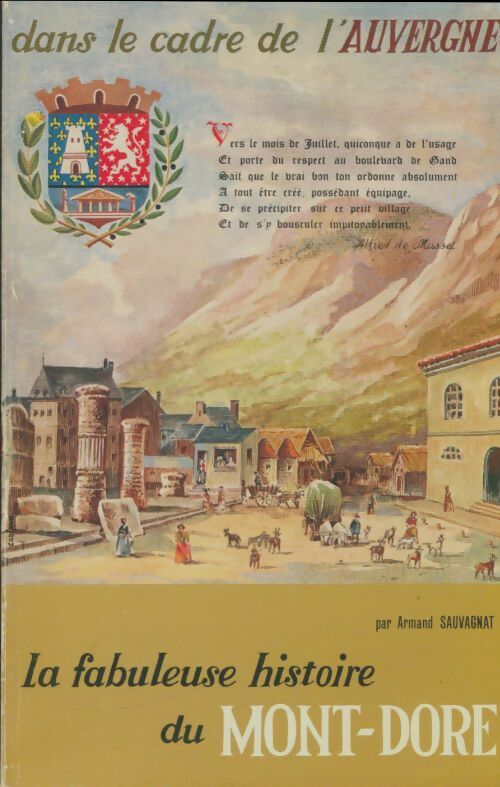 Livrenpoche : La fabuleuse histoire du Mont-Dore dans le cadre de l'Auvergne - Armand Sauvagnat - Livre
