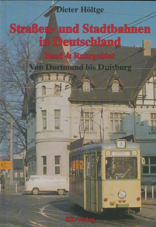 Livrenpoche : Strassen-und stadtbahnen in Deutschland Band 4 : Ruhgebiet - Dieter Höltge - Livre