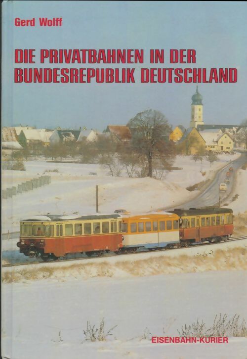 Livrenpoche : Die privatbahnen in der bundesrepublik deutschland - Gerd Wolff - Livre